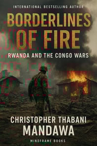 Borderlines Of Fire Rwanda And The Congo Wars