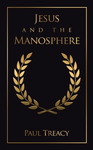 Jesus and the Manosphere