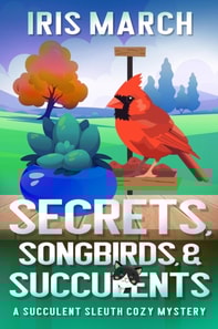 Secrets Songbirds and Succulents