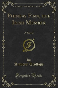 Phineas Finn, the Irish Member