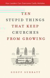Ten Stupid Things That Keep Churches from Growing