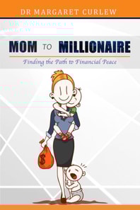 Mom to Millionaire. Finding the Path to Financial Peace