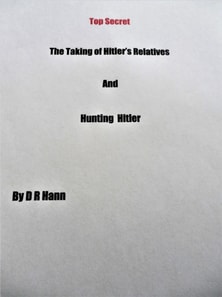Top Secret The Taking of Hitler's Relatives and Hunting Hitler
