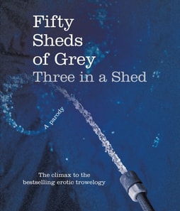 Fifty Sheds of Grey: Three in a Shed