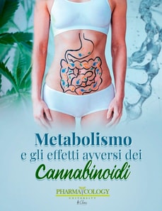 Metabolismo ed effetti avversi dei cannabinoidi