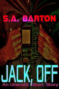 Jack, Off (An Unerotic Short Story)