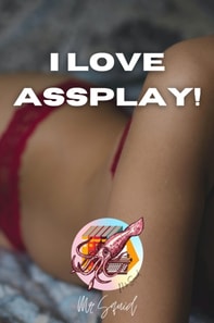 I Love Assplay!