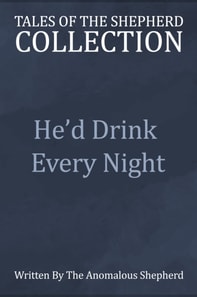 He'd Drink Every Night