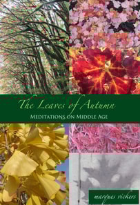 Leaves of Autumn: Meditations on Middle Age