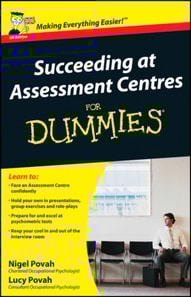 Succeeding at Assessment Centres For Dummies, UK Edition