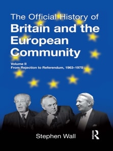 Official History of Britain and the European Community, Vol. II
