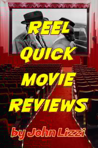 Reel Quick Movie Reviews
