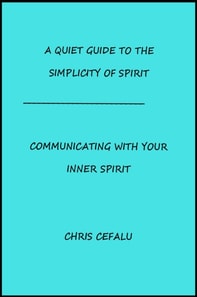 Quiet Guide To The Simplicity of Spirit