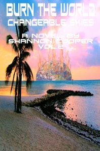 Burn the World: Changeable Skies, Volume 2