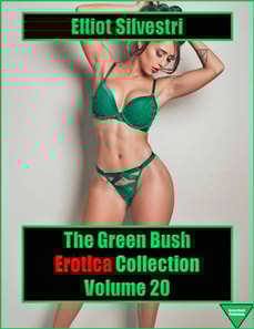 Green Bush Erotica Collection Volume 20