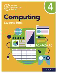 Oxford International Primary Computing: Student Book 4: Oxford International Primary Computing: Student Book 4
