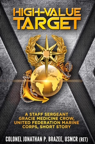 High Value Target:  A Staff Sergeant Gracie Medicine Crow, United Federation Marine Corps, Short Story