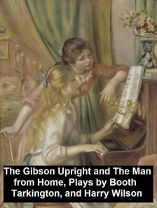 Gibson Upright and The Man from Home, Plays