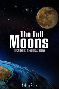 Full Moons: Topical Letters In Esoteric Astrology