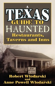 Texas Guide to Haunted Restaurants, Taverns, and Inns