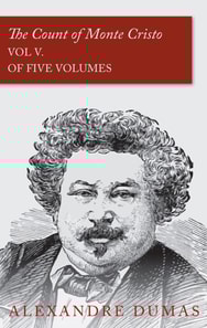 Count of Monte Cristo - Vol V. (In Five Volumes)