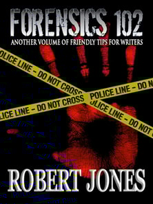 Forensics 102: Another Friendly Primer for Writers