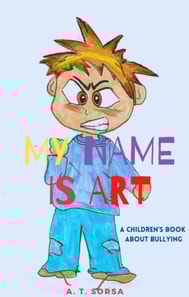 My Name Is Art: A Children's Book About Bullying