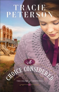 Choice Considered (The Heart of Cheyenne Book #2)