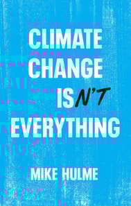 Climate Change isn't Everything