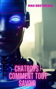  Chatbots  -  Comment tout savoir 