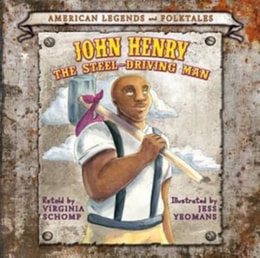 John Henry and the Steel-Driving Man