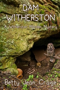 Dam Witherston ~ A Witherston Murder Mystery