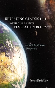 Rereading Genesis 1-11 with a Look into Revelation 18:1-22:7