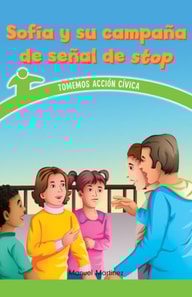 Sofía y su campaña de señal de stop: Tomemos acción cívica (Sofia's Stop Sign Campaign: Taking Civic Action)