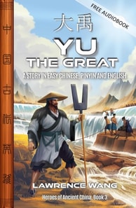 Yu the Great, A Story in Easy Chinese, Pinyin and English