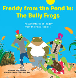 Freddy from the Pond In: the Bully Frogs