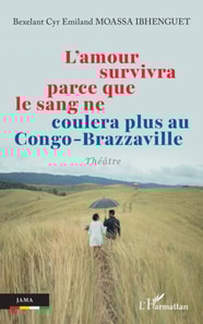 L’amour survivra parce que le sang ne coulera plus au Congo-Brazzaville