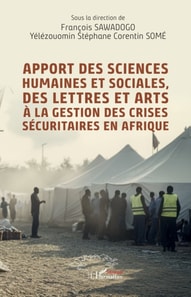 Apport des sciences humaines et sociales, des lettres et arts  a la gestion des crises securitaires en Afrique