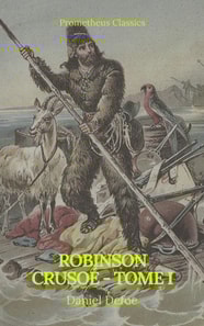 Robinson Crusoe - Tome I (Prometheus Classics)