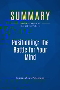 Summary: Positioning: The Battle for Your Mind