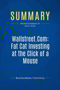 Summary: Wallstreet.Com: Fat Cat Investing at the Click of a Mouse