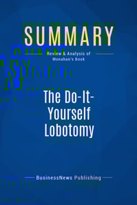 Summary: The Do-It-Yourself Lobotomy