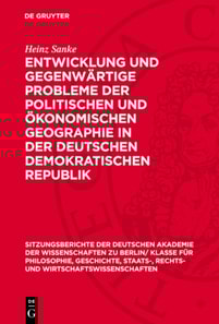 Entwicklung und gegenwärtige Probleme der politischen und ökonomischen Geographie in der Deutschen Demokratischen Republik