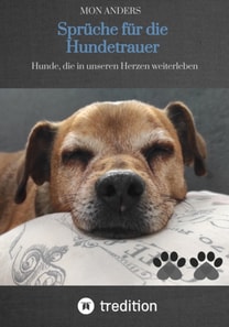 Sprüche für die Hundetrauer