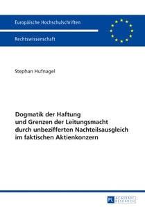 Dogmatik der Haftung und Grenzen der Leitungsmacht durch unbezifferten Nachteilsausgleich im faktischen Aktienkonzern