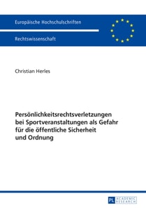 Persoenlichkeitsrechtsverletzungen bei Sportveranstaltungen als Gefahr fuer die oeffentliche Sicherheit und Ordnung