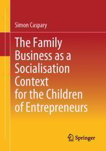 Family Business as a Socialisation Context for the Children of Entrepreneurs