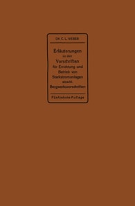 Erläuterungen zu den Vorschriften für die Errichtung und den Betrieb elektrischer Starkstromanlagen einschließlich Bergwerksvorschriften und zu den Bestimmungen für Starkstromanlagen in der Landwirtschaft