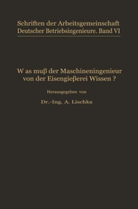 Was muß der Maschineningenieur von der Eisengießerei wissen?