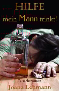 HILFE - mein Mann trinkt!
